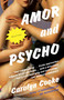 Amor and Psycho by Carolyn Cooke, 9780307741479