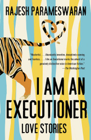 I Am an Executioner (Love Stories) by Rajesh Parameswaran, 9780307743411