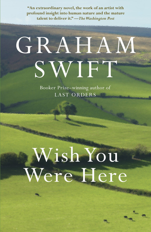 Wish You Were Here - 9780307744395 by Graham Swift, 9780307744395