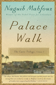 Palace Walk (The Cairo Trilogy, Volume 1) by Naguib Mahfouz, 9780307947109