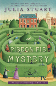 The Pigeon Pie Mystery by Julia Stuart, 9780307947697