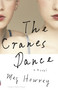 The Cranes Dance by Meg Howrey, 9780307949820
