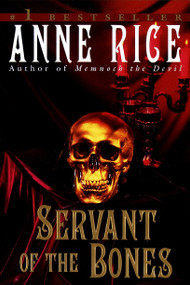 Servant of the Bones (A Novel) - 9780345409669 by Anne Rice, 9780345409669