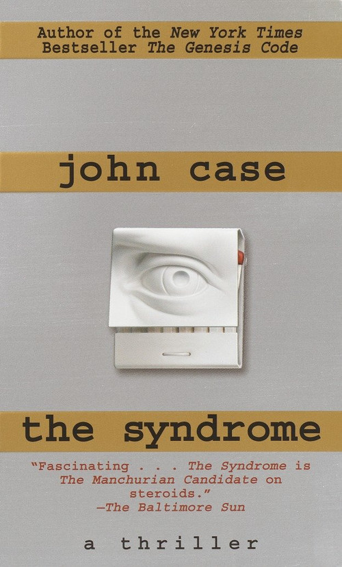 The Syndrome (A Thriller) by John Case, 9780345433107