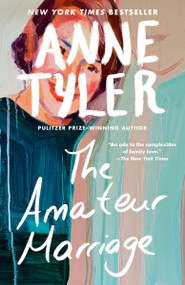 The Amateur Marriage (A Novel) by Anne Tyler, 9780345470614