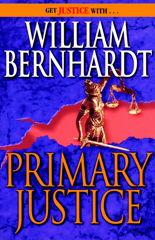 Primary Justice (A Ben Kincaid Novel of Suspense) - 9780345479976 by William Bernhardt, 9780345479976
