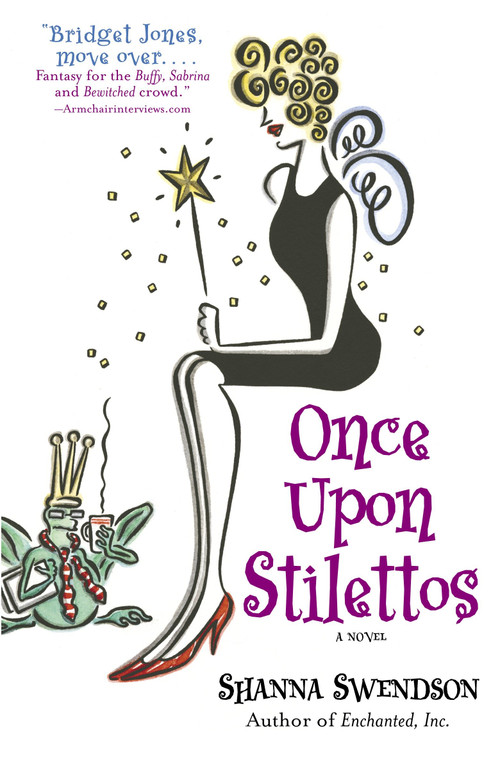 Once Upon Stilettos (Enchanted Inc., Book 2) by Shanna Swendson, 9780345481276