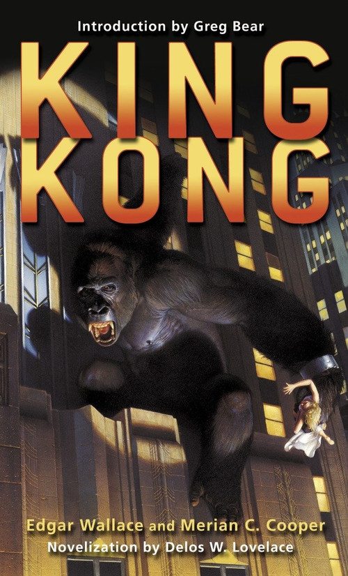 King Kong - 9780345484963 by Edgar Wallace, Merian C. Cooper, Delos Lovelace, Greg Bear, 9780345484963