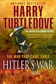 Hitler's War (The War That Came Early, Book One) by Harry Turtledove, 9780345491831