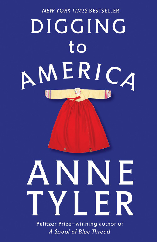 Digging to America (A Novel) by Anne Tyler, 9780345492340