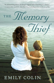 The Memory Thief (A Novel) by Emily Colin, 9780345530394