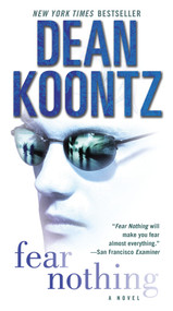 Fear Nothing (A Novel) by Dean Koontz, 9780345533302