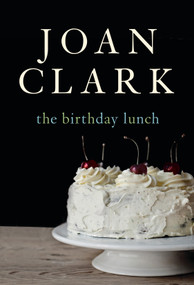 The Birthday Lunch by Joan Clark, 9780345809568
