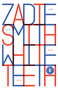 White Teeth (A Novel) by Zadie Smith, 9780375703867
