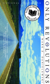 Only Revolutions (A Novel) by Mark Z. Danielewski, 9780375713903