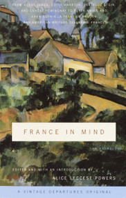 France in Mind: An Anthology by Alice Leccese Powers, 9780375714351