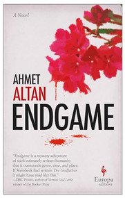 Endgame (A Novel) by Ahmet Altan, Alexander Dawe, 9781609453770