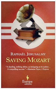 Saving Mozart by Raphaël Jerusalmy, 9781609451455
