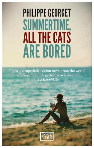 Summertime, All the Cats Are Bored by Philippe Georget, 9781609451219