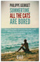 Summertime, All the Cats Are Bored by Philippe Georget, 9781609451219
