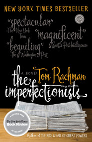 The Imperfectionists (A Novel) by Tom Rachman, 9780385343671