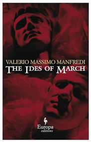 The Ides of March by Valerio Massimo Manfredi, Christine Feddersen-Manfredi, 9781933372990