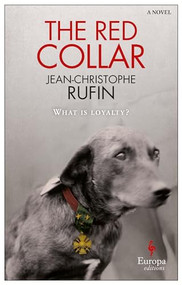 The Red Collar (A Novel) by Jean-Christophe Rufin, Adriana Hunter, 9781609452735