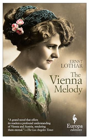 The Vienna Melody by Ernst Lothar, Elizabeth Reynolds Hapgood, 9781609452728
