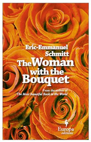 The Woman with the Bouquet by Eric-Emmanuel Schmitt, Alison Anderson, 9781933372815