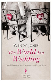 The World Is a Wedding by Wendy Jones, 9781609452674