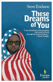 These Dreams of You by Steve Erickson, 9781609450632