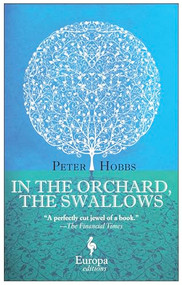 In the Orchard, the Swallows by Peter Hobbs, 9781609451837