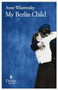 My Berlin Child by Anne Wiazemsky, Alison Anderson, 9781609450038