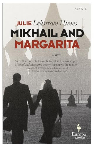 Mikhail and Margarita (A Novel) by Julie Lekstrom Himes, 9781609453756