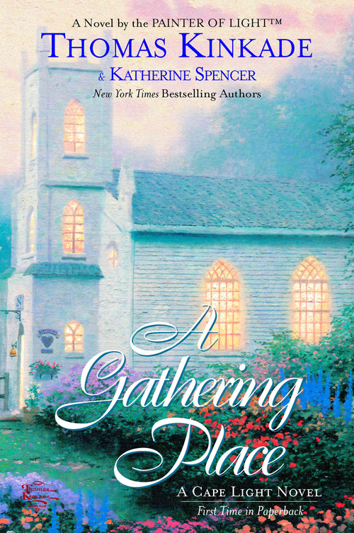 The Gathering Place (A Cape Light Novel) by Thomas Kinkade, Katherine Spencer, 9780425195932