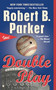 Double Play (A Thriller) by Robert B. Parker, 9780425199633