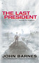 The Last President by John Barnes, 9780425256466