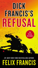 Dick Francis's Refusal by Felix Francis, 9780425268544