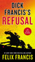 Dick Francis's Refusal by Felix Francis, 9780425268544