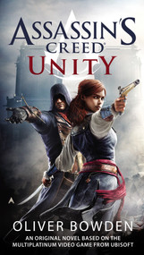Assassin's Creed: Unity by Oliver Bowden, 9780425279731