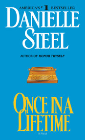 Once in a Lifetime (A Novel) by Danielle Steel, 9780440166498