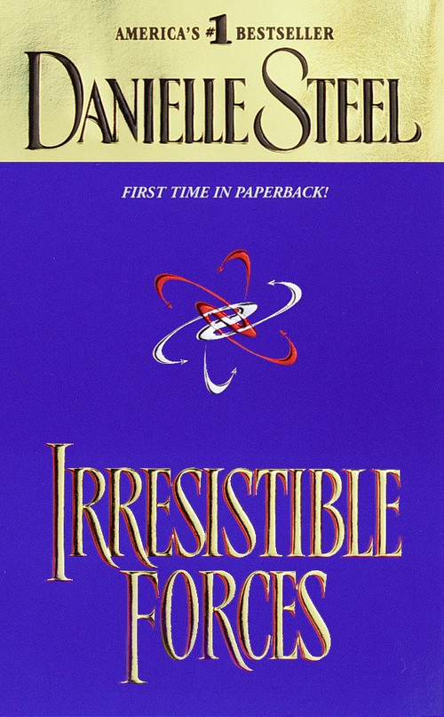 Irresistible Forces (A Novel) by Danielle Steel, 9780440224860