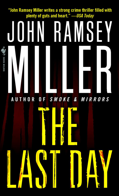 The Last Day (A Novel) - 9780440243113 by John Ramsey Miller, 9780440243113