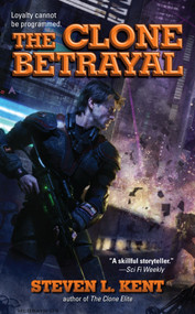 The Clone Betrayal by Steven L. Kent, 9780441017874