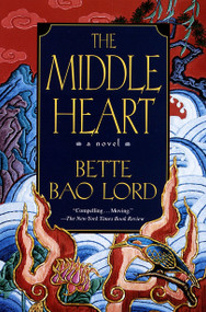 Middle Heart (A Novel) by Bette Bao Lord, 9780449912324