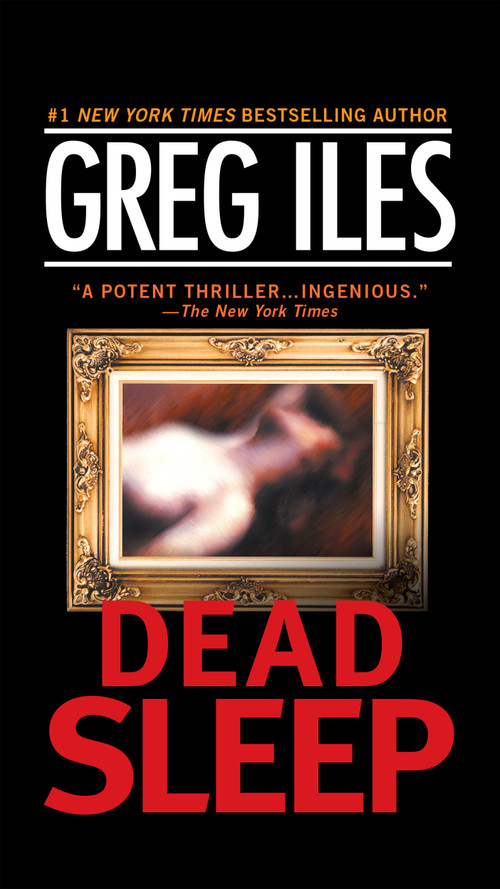 Dead Sleep (A Suspense Thriller) by Greg Iles, 9780451206527