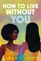 How to Live Without You by Sarah Everett, 9780358256229