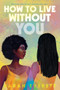 How to Live without You by Sarah Everett, 9780358256229