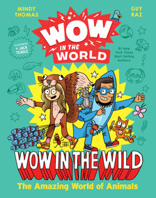 Wow in the World: Wow in the Wild (The Amazing World of Animals) by Mindy Thomas, Guy Raz, Jack Teagle, 9780358306894
