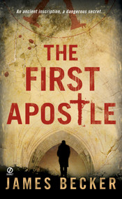 The First Apostle by James Becker, 9780451226709